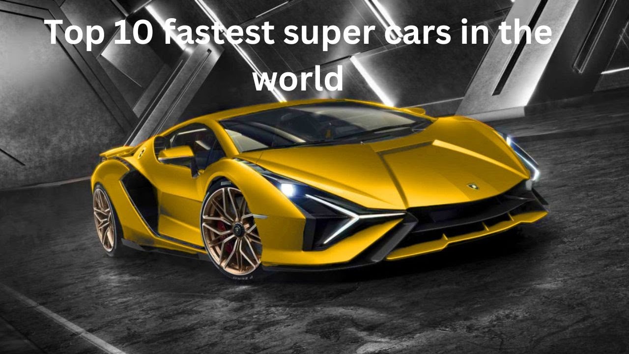 Top 10 fastest super cars in the world YouTube