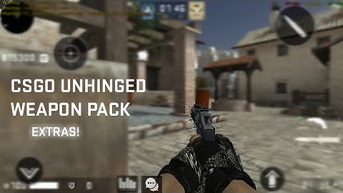 CSGO Unhinged Weapon Pack (EXTRAS) For CSWGE