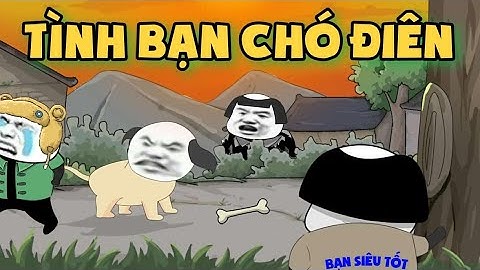 GẤU HÀI HƯỚC - Phần 97: Để Tôi Về Nhà An Toàn, Người Bạn Thân Đã Bị Chó Cắn 3,14 Phát | #gauhaihuoc