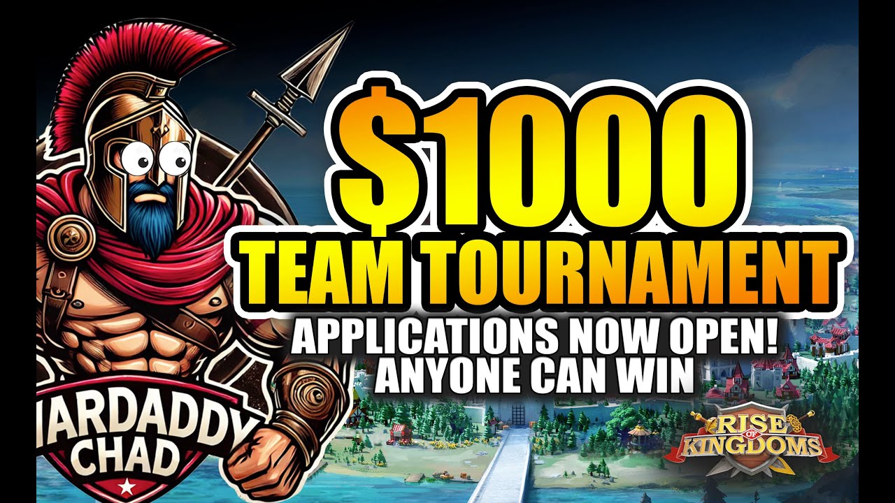 WarDaddyChadski $1000 Team Tournament Event: Applications Now Open! - Rise of Kingdoms