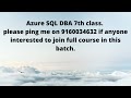 Azure SQL DBA 7th class. Please subscribe for more videos