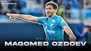 Magomed Ozdoev | Welcome to PAOK FC | Goals, Assists, Skills, Defending
