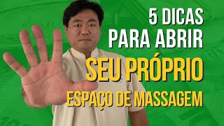 5 dicas para você abrir o seu espaço de massagem!