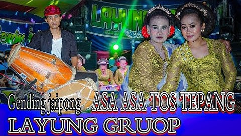 ASA ASA TOS TEPANG~GENDING JAIPONG LAYUNG GROUP ~cipaku