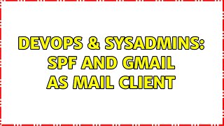 Famous DevOps & SysAdmins: SPF and Gmail as mail client Net Worth
