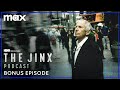 The Jinx Podcast | Bonus Episode | Max