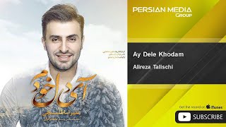 Alireza Talischi - Ay Dele Khodam