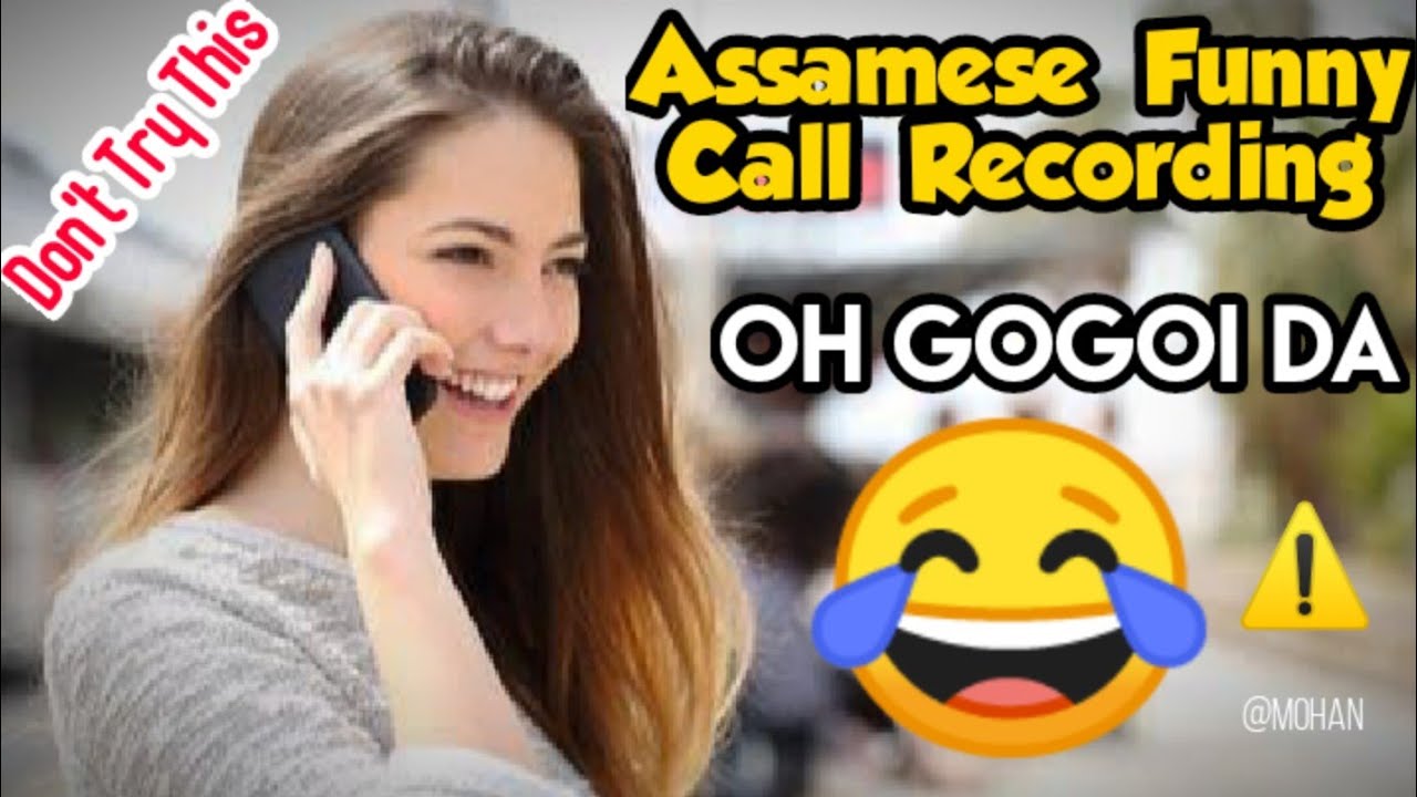 O Gogoi Da Assamese Funny Call Recording  Oh Gogoi Da Sivasagar Call Recording 