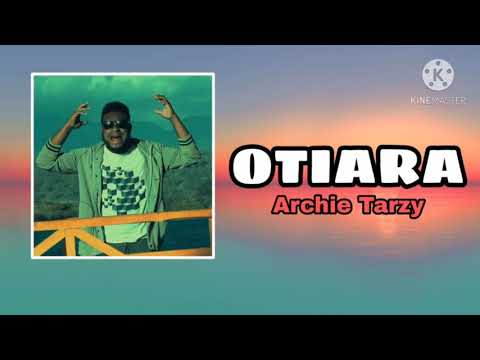 Otiara - Archie Tarzy (2021 Png Music)