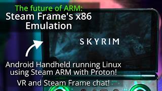 Steam Frame and PC Games - Proton for ARM