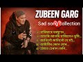 🎶✨ Zubeen Garg SuperHit Assamese Songs Collection | Sad song collection✨🎶