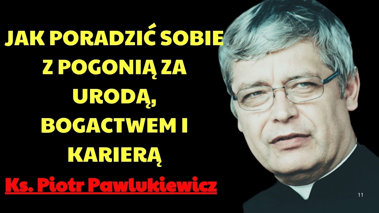 Jak poradzić sobie z pogonią za bogactwem i karierą | Ks. Piotr Pawlukiewicz Modlitwa