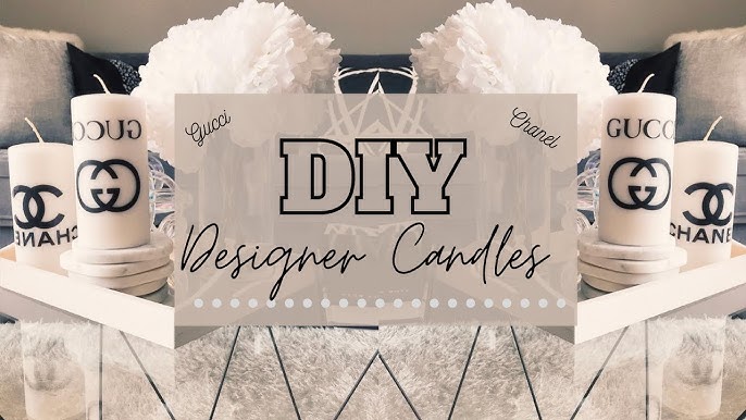 DIY DESIGNER GLAM CANDLES  GUCCI, LOUIS VUITTON, YVES SAINT