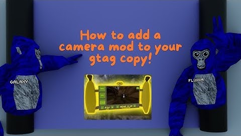 how to add a camera mod to your gtag copy!
