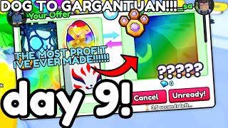 DOG TO *GARGANTUAN* DAY 9! **THE MOST PROFIT IVE EVER MADE!!!!!!!**