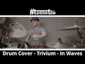 Drum Cover - Trivium - In Waves