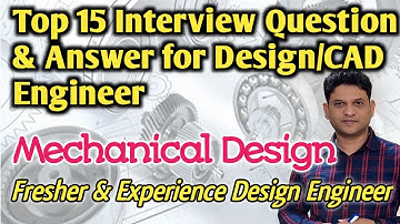 Interview questions for mechanical design engineer l Question and Answer l Fresher & Exp. candidates