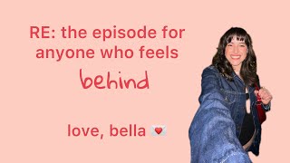 RE: the Episode for Anyone Who Feels Behind