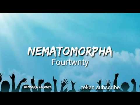 Nematomorpha Fourtwnty Lirik Lagu