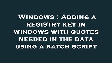 Windows : Adding a registry key in windows with quotes needed in the data using a batch script