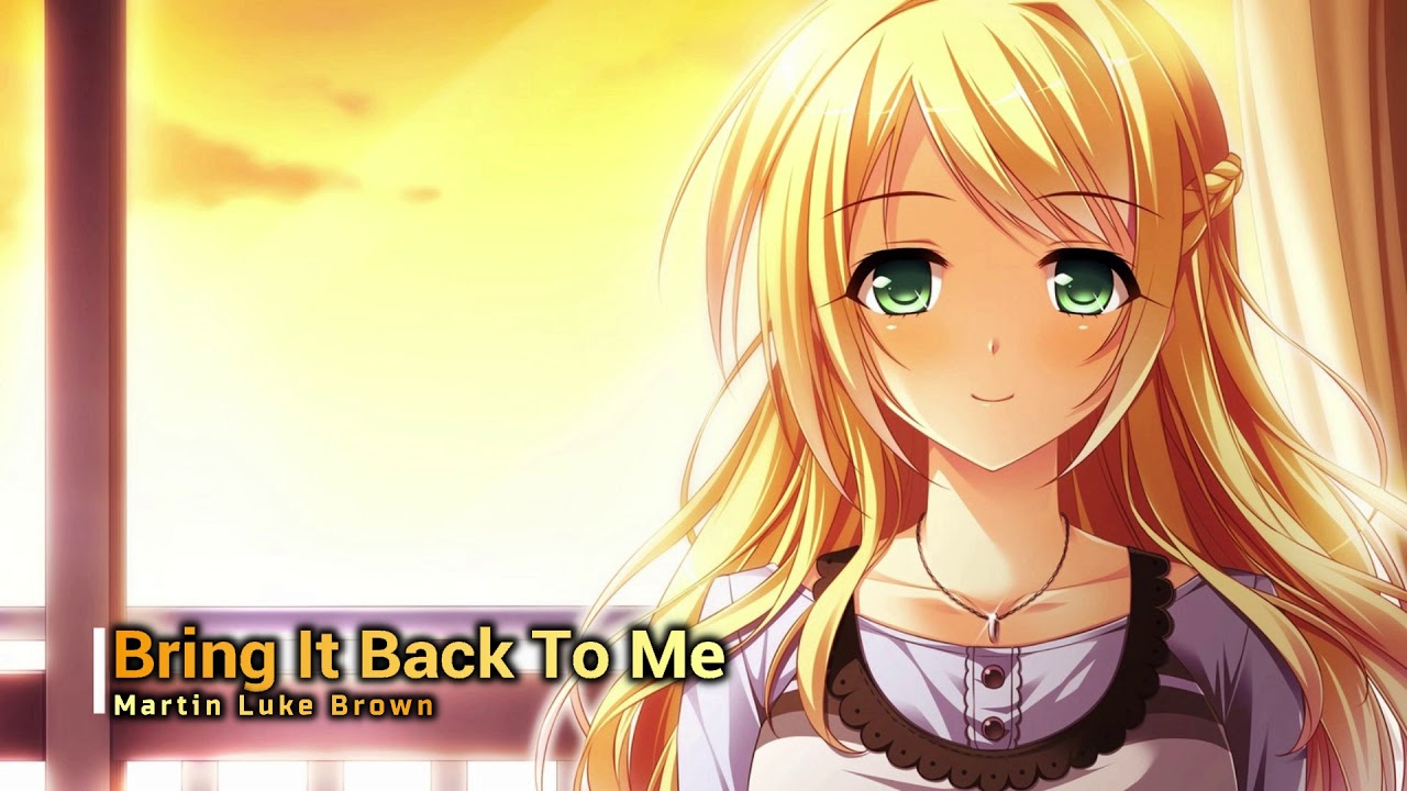 「Nightcore」 → Bring It Back To Me