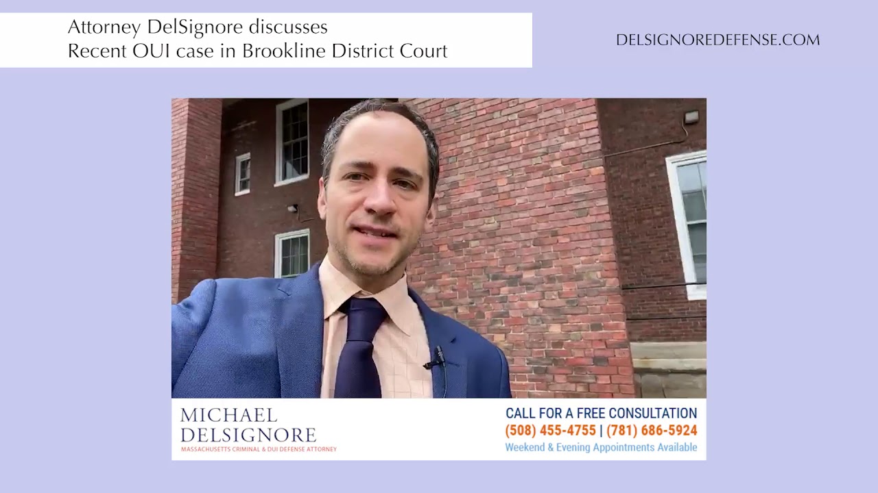 Attorney DelSignore discusses a recent OUI trial in Brookline District Court