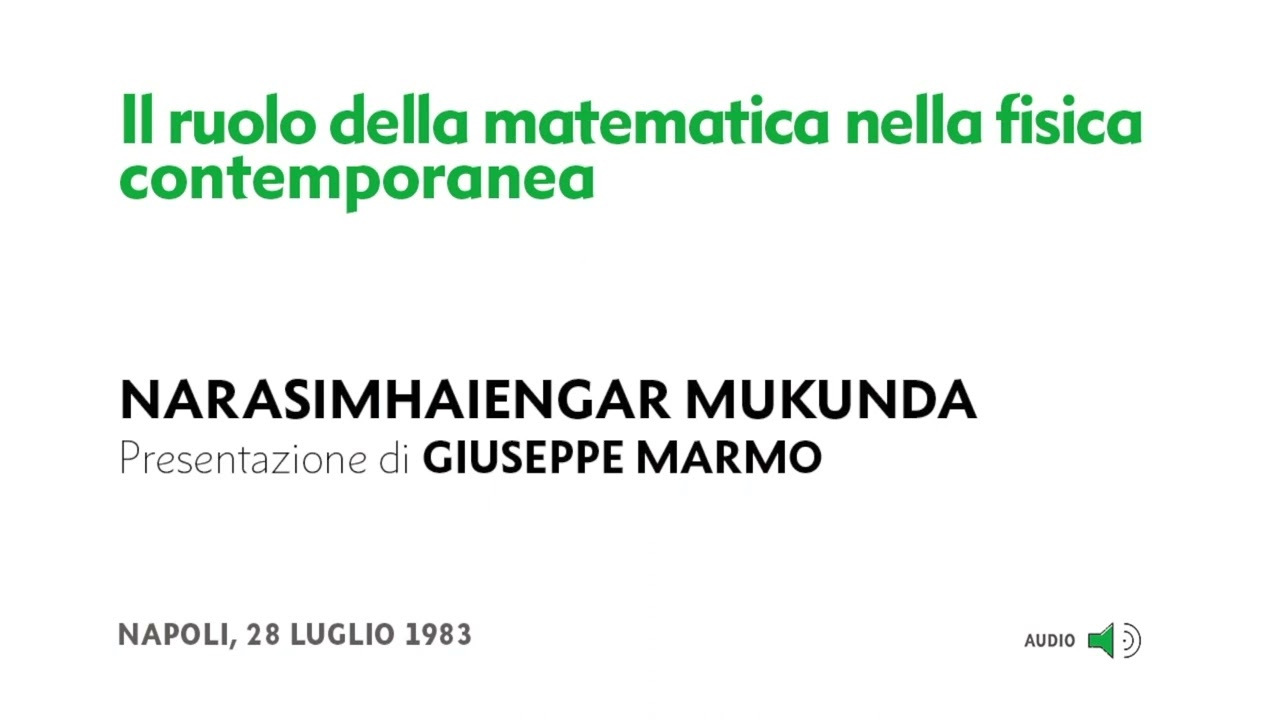 Narasimhaiengar Mukunda - Il ruolo della matematica nella fisica contemporanea