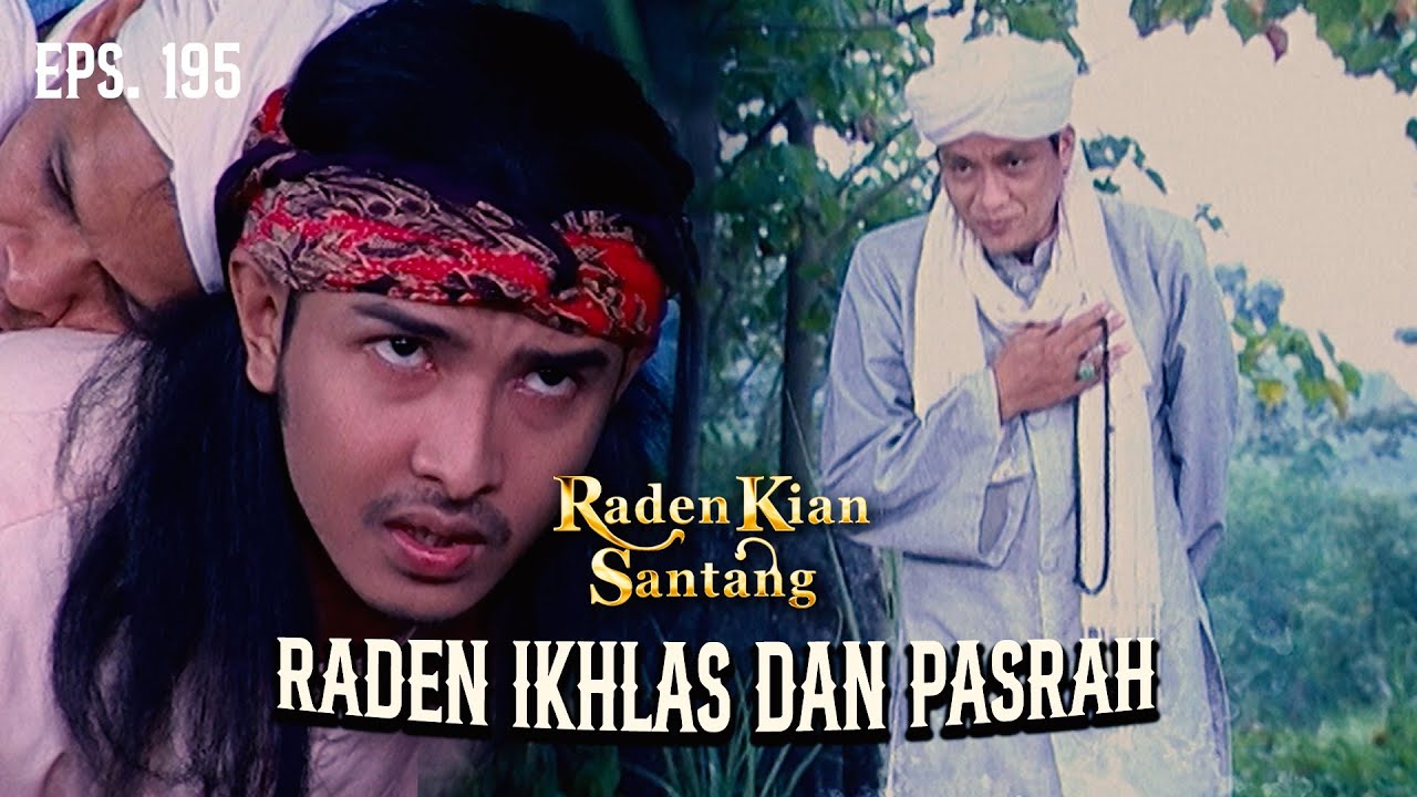Raden Ikhlas & Pasrah pada Yang Kuasa! | RADEN KIAN SANTANG | EPS 195 (2/2)
