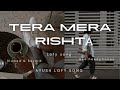 Tera mera rishta  slowed  revard  ayush lofy song viral lofi song youtube trending music