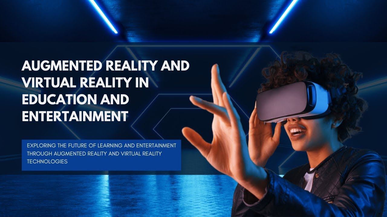 Augmented Reality and Virtual Reality in Education and Entertainment ...