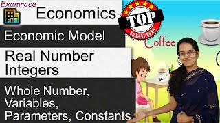 Economic Model: Real Number, Integers, Whole Number, Variables, Parameters, Constants