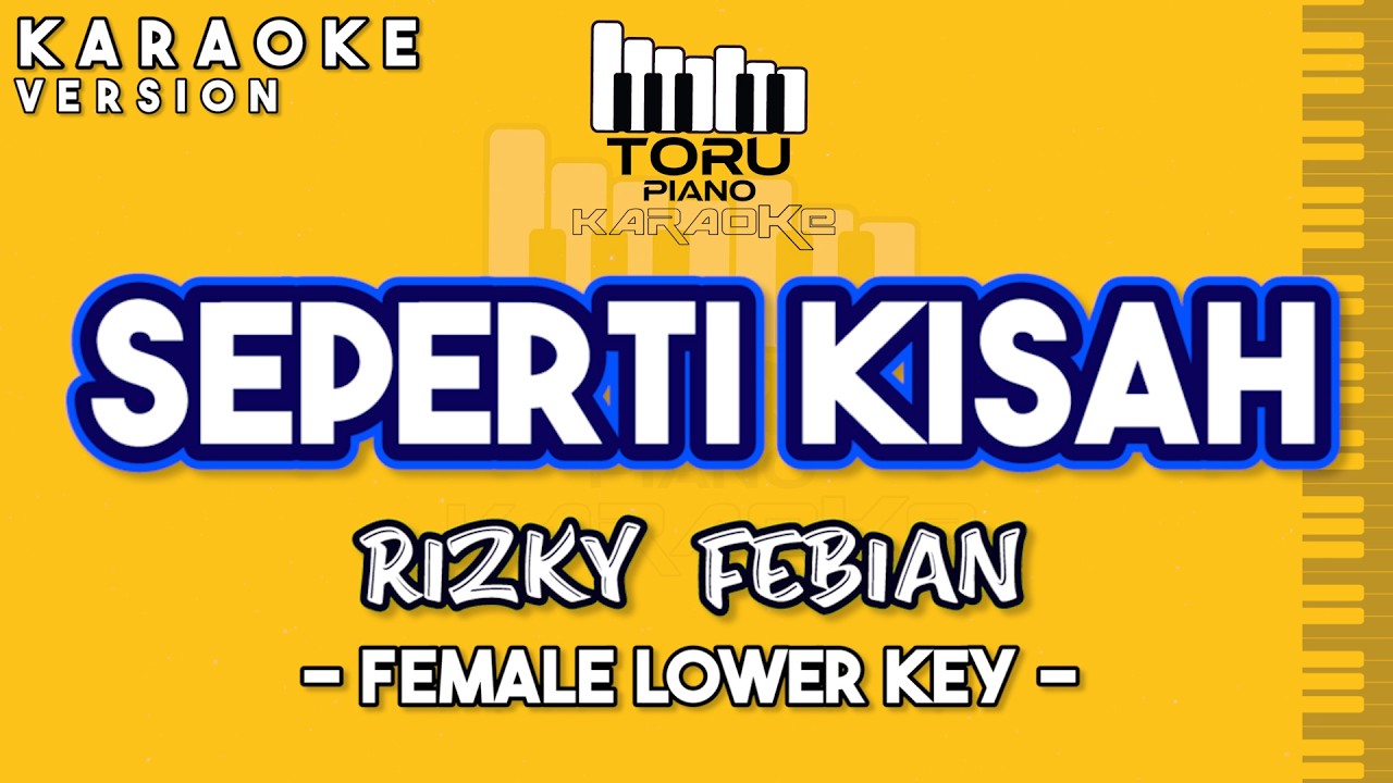 SEPERTI KISAH RIZKY FEBIAN KARAOKE PIANO FEMALE LOWER KEY