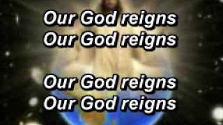 OUR GOD REIGNS chords
