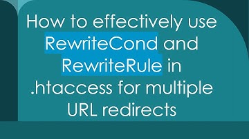 How to effectively use RewriteCond and RewriteRule in .htaccess for multiple URL redirects