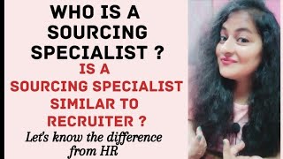 Who is a Sourcing Specialist Are Recruiters Sourcing Specialists the same
