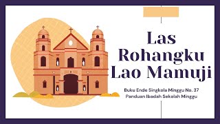 Download lagu Buku Ende Singkola Minggu No. 37- 'Las Rohangku Lao Mamuji' || Video Lirik || HKBP