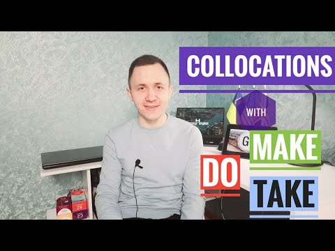 Словосочетания с do, make и take/Collocations with do, make and take