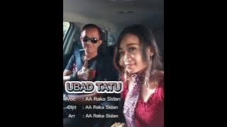 UBAD TATU_AA Raka Sidan ( Music Audio)