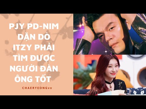 Video [VIETSUB] Lời dặn dò của PJY khi ITZY có người yêu =))) - youtube