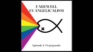 Ep. 4 – Propaganda and Focus on the Family feat. D.L. Mayfield and Scott Coley | Farewell Evangel...