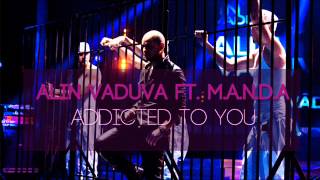 Alin Vaduva Ft. M.a.n.d.a - Addicted To You (Radio Edit)