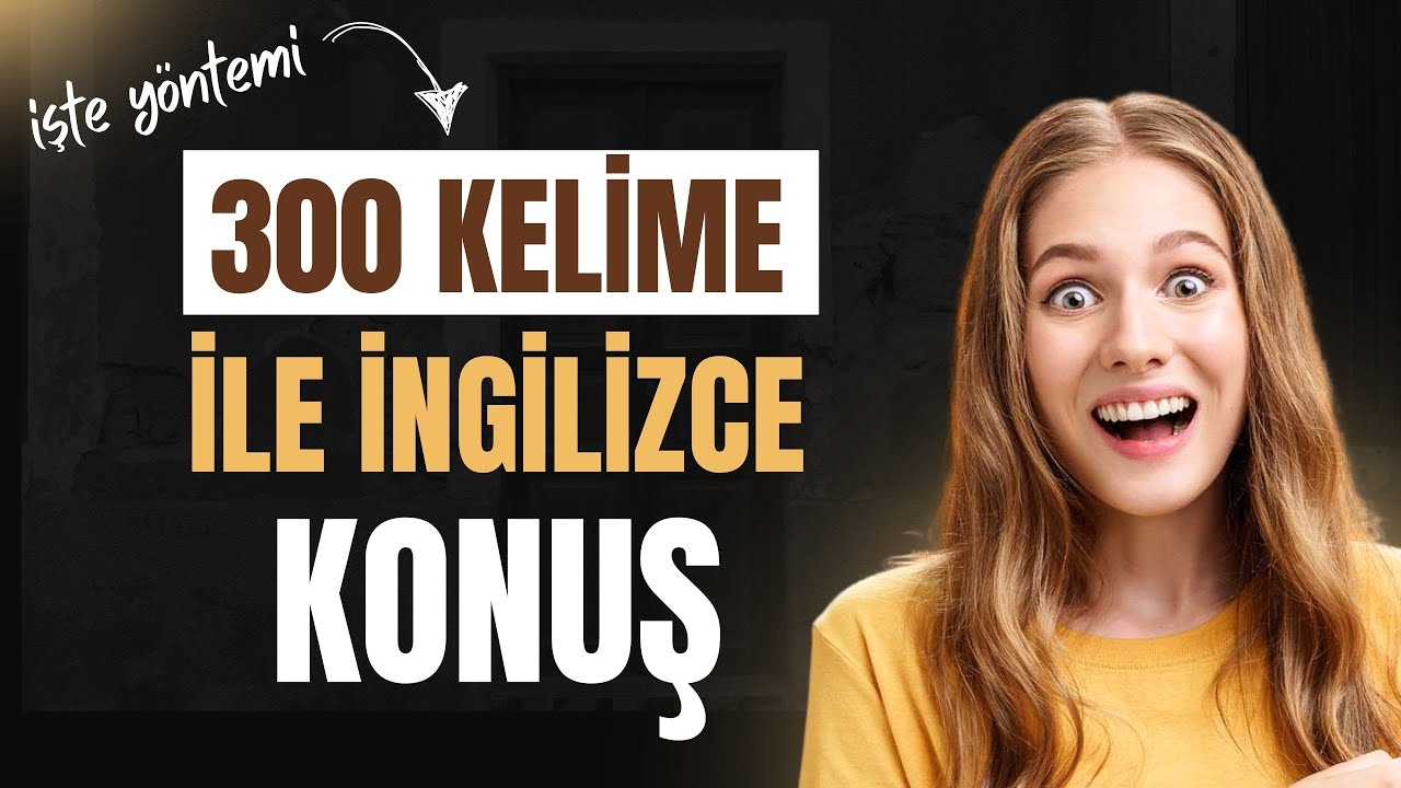 300 Kelime ile İngilizce Konuşmak | Sıfırdan İngilizce Öğren | İngilizce Dersleri