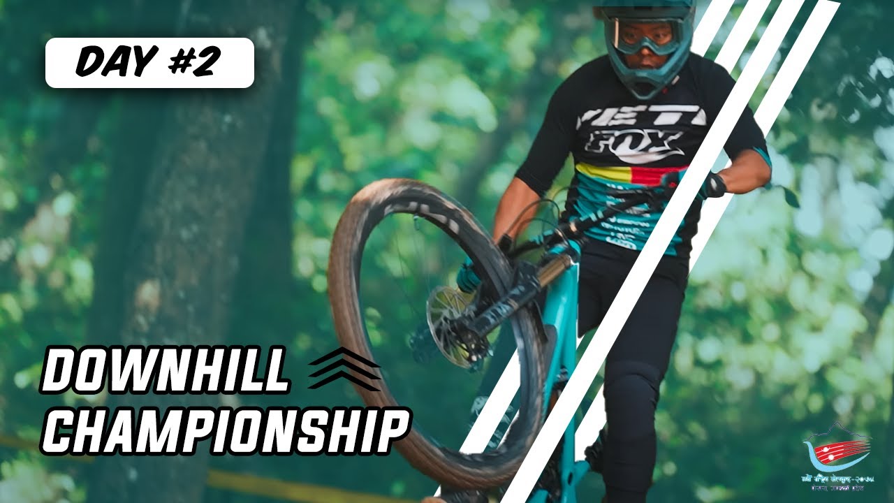  NATIONAL DOWNHILL CHAMPIONSHIP Pokhara 22 DAY 2 YouTube