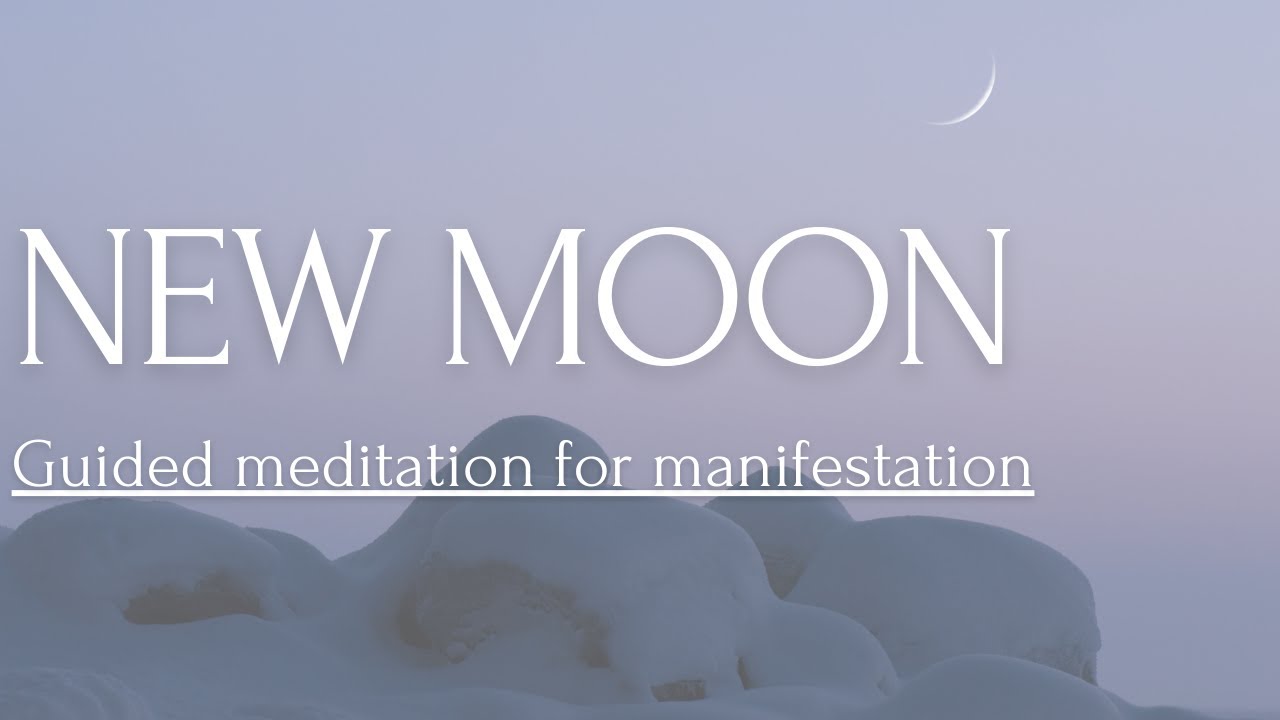 New Moon Guided Meditation for Manifesting Your Intentions - YouTube