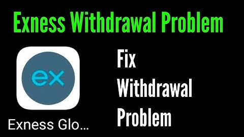 How to fix exness account withdrawal problem / exness withdrawal rejected