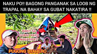 Pugong Byahero BAHAY NA TRAPAL SA GUBAT BABAE BAGONG PANGANAK ( REACTION )