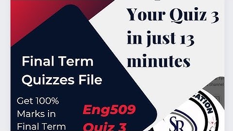 Eng509 || Quiz 3 || Final Term Quizzes File