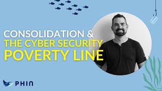 Navigating the Future of MSPs: Consolidation & the Cybersecurity Poverty Line (with Michael Riggs)