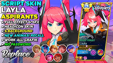 UPDATE Script Skin Layla Aspirants No Password | Full Effect & Sound-HeadIcon/S.Background | Mlbb