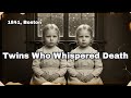 (1841, Boston) The Twins Who Spoke a Language No Human Had Ever Heard #story